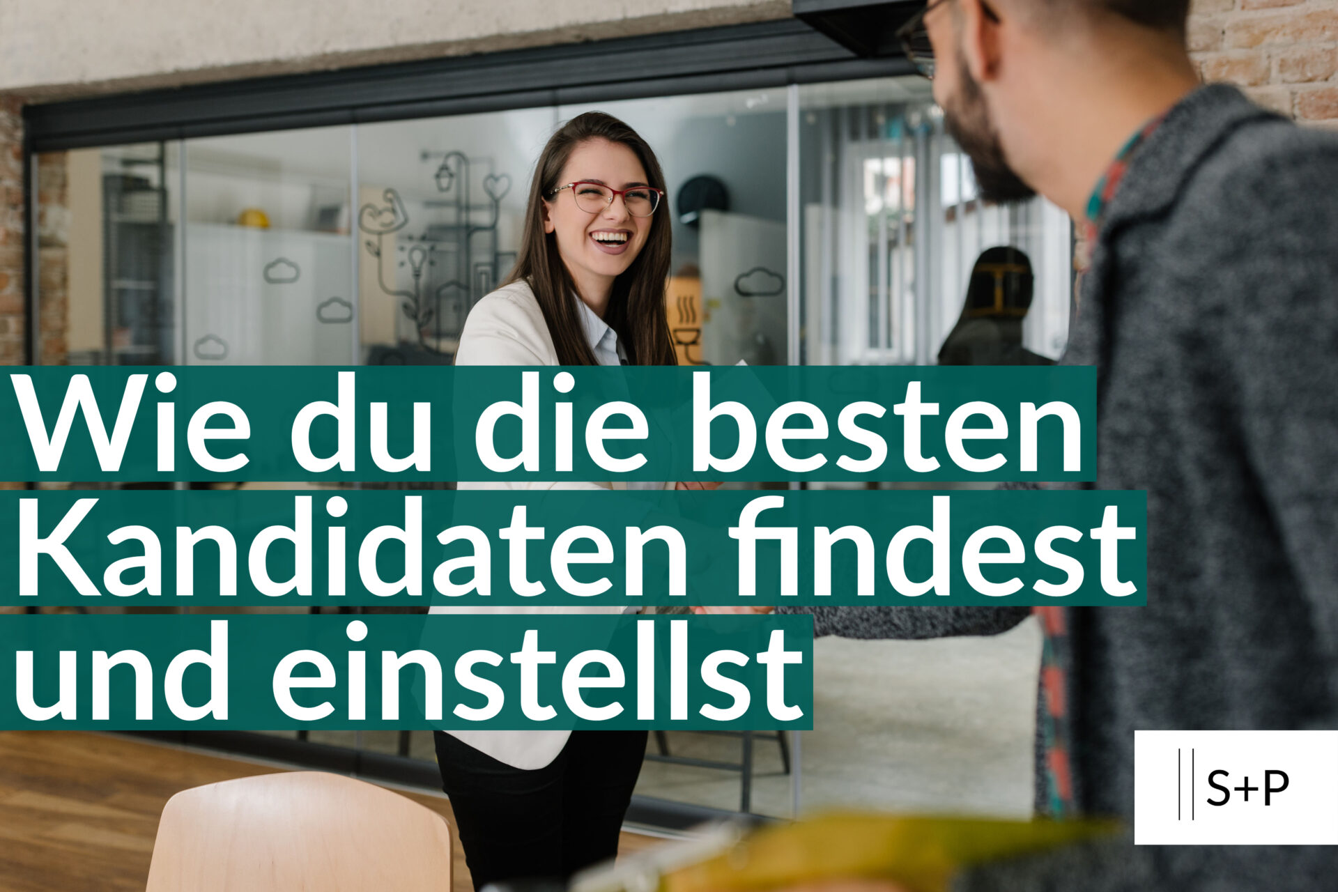 Wie du die besten Kandidaten findest und einstellst